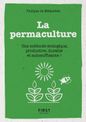 Le petit livre de - La permaculture - Une méthode écologie, productive, durable et autosuffisante !