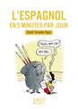 Le petit livre de - Espagnol en 5 min par jour