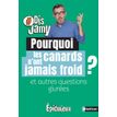 9782092496756-Dis Jamy - Pourquoi les canards n'ont jamais froid ? Et autres questions givrées--0