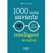 1000 Mots Savants pour paraitre intelligent et cultivé