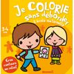 Je colorie sans déborder (2-4 ans) : L'école maternelle - tome 37
