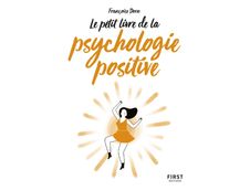 Le petit livre de - La psychologie positive