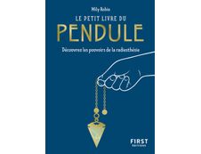 Le Petit Livre du pendule - Découvrez les pouvoirs de la radiesthésie