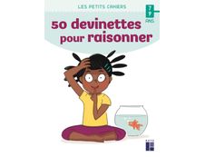 50 devinettes pour raisonner 7-9 ans