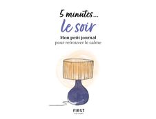 5 minutes... le soir - Mon petit journal pour retrouver le calme