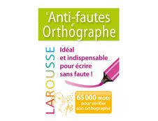 Larousse Dictionnaire L'Anti-fautes d'orthographe