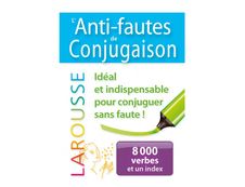 Larousse Dictionnaire L'Anti-fautes de conjugaison