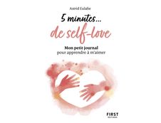 Petit livre - 5 minutes... de self-love - Mon petit journal pour apprendre à m'aimer