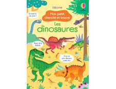 Les dinosaures - Mon petit cherche et trouve