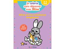 Je colorie sans dépasser avec Olive - Olive et les créatures magiques