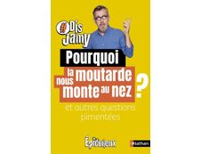 Dis Jamy - Pourquoi la moutarde nous monte au nez ? Et autres questions pimentées
