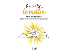 5 minutes... le matin - Mon petit journal pour bien commencer la journée