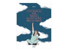 Cahier de coloriage - Coloriages pour badass qui ont la tête dans les nuages - First Edition