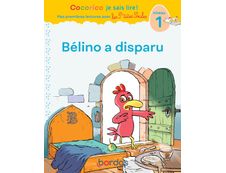 Cocorico Je sais lire ! 1ères lectures : les P'tites Poules - Bélino a disparu