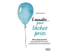 Petit livre - 5 minutes... pour lâcher prise - Mon petit journal pour prendre du recul et retrouver