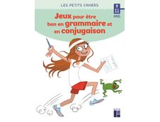 Des jeux pour être bon en grammaire et en conjugaison 9-11 ans