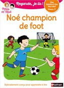 Regarde, je lis ! Noé champion de foot - Niveau 2