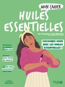 Mon Cahier Huiles Essentielles - édition 2023