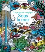 Sous la mer - la peinture magique