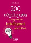 Le petit livre de - 200 répliques pour paraître intelligent et cultivé