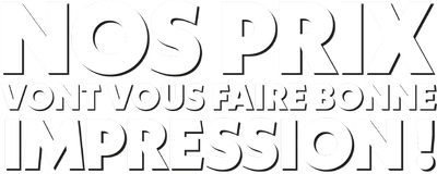 Nos prix vont vous faire bonne impression