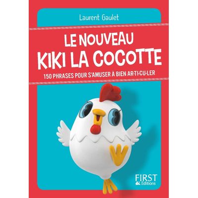 9782754088763-Le petit livre de - Le nouveau kiki la cocotte - 150 phrases pour s'amuser à bien ar-ti-cu-ler--0