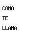 como te llama