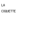 la coquette
