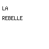 la rebelle