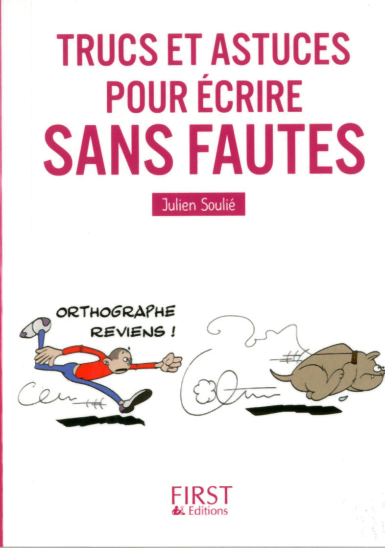 Le petit livre de - Trucs et astuces pour écrire sans fautes