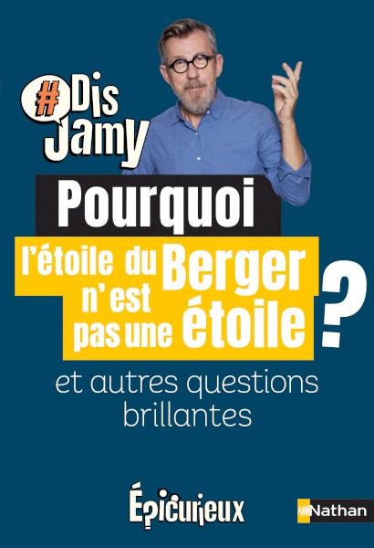 Dis Jamy - Pourquoi l'étoile du Berger n'est pas une étoile ? Et autres questions brillantes