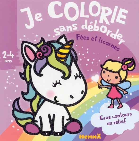 Je colorie sans déborder (2-4 ans) - Fées et licornes