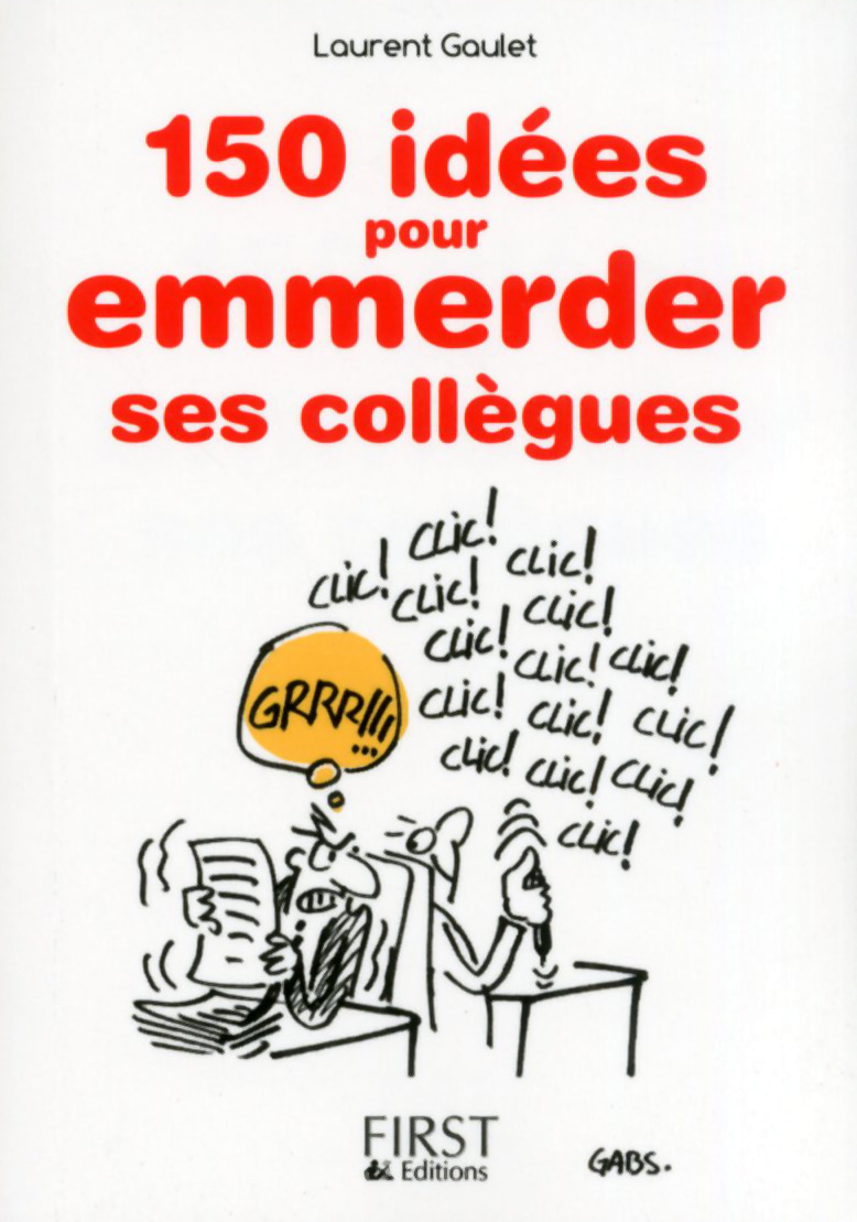 Le petit livre de 150 idées pour emmerder ses collègues Pas Cher Bureau Vallée